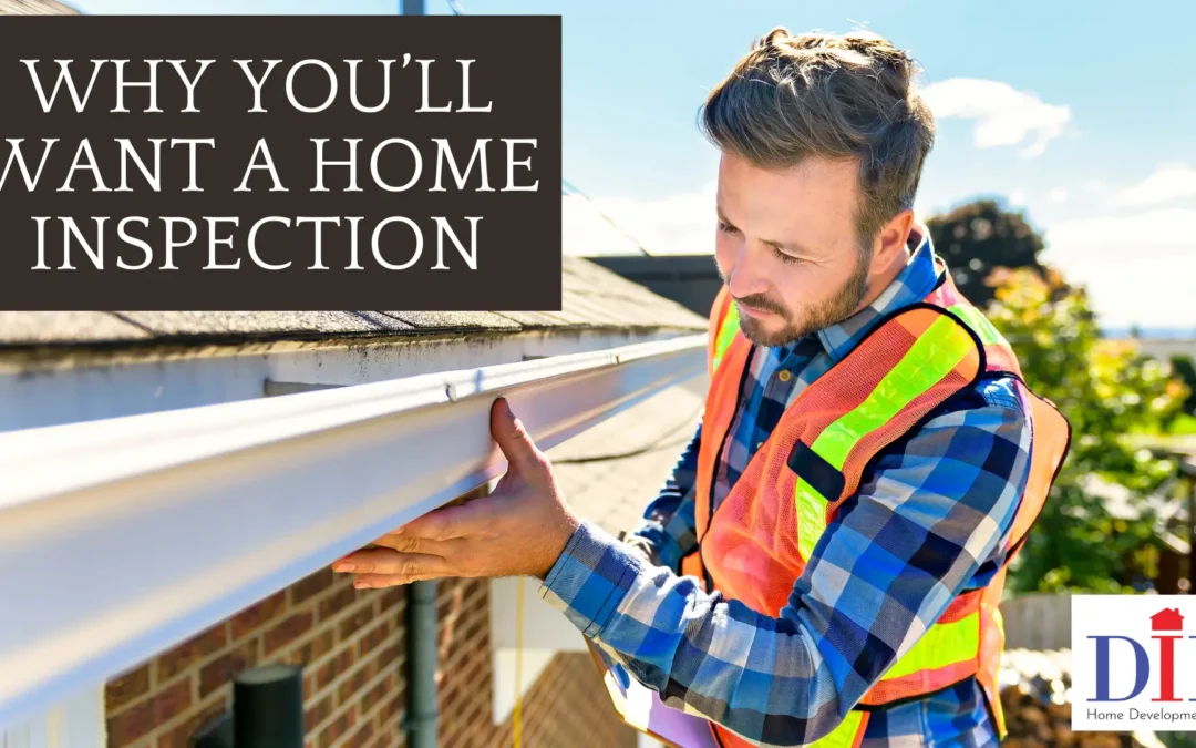 Why You’ll Want a Home Inspection