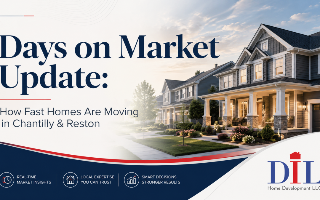Days on Market Update: How Fast Homes Are Moving in Chantilly & Reston